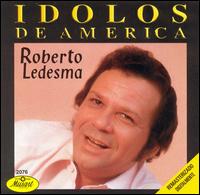 Roberto Ledesma - Idolos de America lyrics