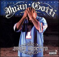 Juan Gotti - John Ghetto lyrics