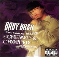 Baby Bash - Tha Smokin' Nephew: Screwed & Chopped lyrics