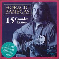 Horacio Banegas - 15 Grandes Exitos lyrics