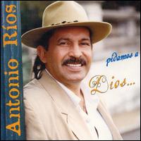 Antonio Rios - Pidamos a Dios lyrics