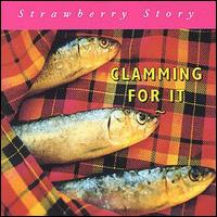 Strawberry Story - Clamming for It lyrics