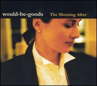 Would-Be-Goods - The Morning After lyrics