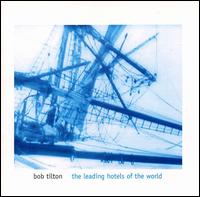 Bob Tilton - Leading Hotels of the World lyrics