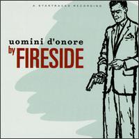 Fireside - Uomini d'Onore lyrics