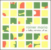 Rainer Maria - A Better Version of Me lyrics
