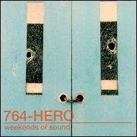 764-HERO - Weekends of Sound lyrics