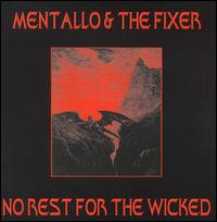 Mentallo & the Fixer - No Rest for the Wicked lyrics