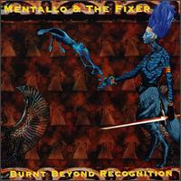 Mentallo & the Fixer - Burnt Beyond Recognition lyrics