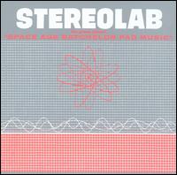 Stereolab - The Groop Played "Space Age Bachelor Pad Music" lyrics