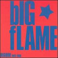 bIG fLAME - Rigour 1983-1986 lyrics