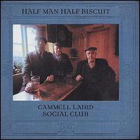 Half Man Half Biscuit - Cammell Laird Social Club lyrics