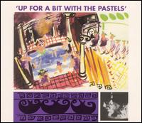 The Pastels - Up for a Bit with the Pastels lyrics