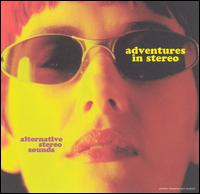 Adventures in Stereo - Alternative Stereo Sounds lyrics