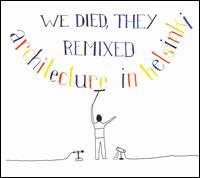 Architecture in Helsinki - We Died They Remixed lyrics