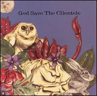 The Clientele - God Save the Clientele lyrics