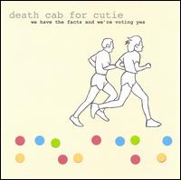 Death Cab for Cutie - We Have the Facts and We're Voting Yes lyrics