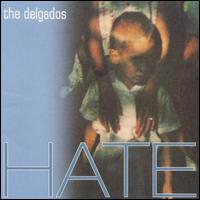 The Delgados - Hate lyrics