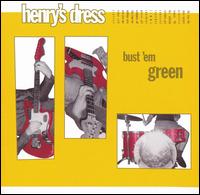 Henry's Dress - Bust 'em Green lyrics