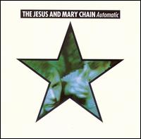 The Jesus and Mary Chain - Automatic lyrics