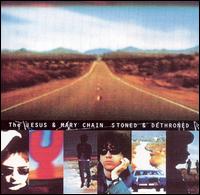 The Jesus and Mary Chain - Stoned & Dethroned lyrics