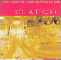 Yo La Tengo - I Can Hear the Heart Beating as One lyrics