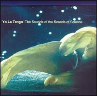Yo La Tengo - The Sounds of the Sounds of Science lyrics