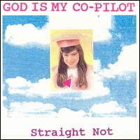 God Is My Co-Pilot - Straight Not lyrics
