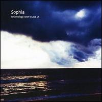 Sophia - Technology Won't Save Us lyrics