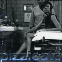 Pizzicato Five - Pizzicato Five [Sony] lyrics