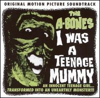 The A-Bones - I Was a Teenage Mummy lyrics