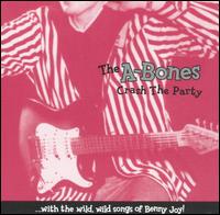 The A-Bones - Crash the Party lyrics