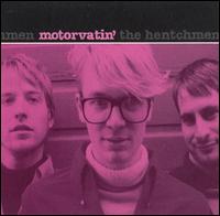 Hentchmen - Motorvatin' lyrics