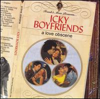 Icky Boyfriends - A Love Obscene lyrics