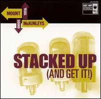 Mount McKinleys - Stacked up (And Get It!) lyrics