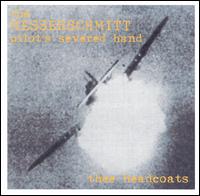 Thee Headcoats - The Messerschmitt Pilot's Severed Hand lyrics