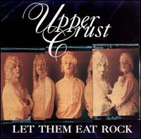 The Upper Crust - Let Them Eat Rock lyrics