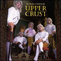 The Upper Crust - The Decline and Fall of the Upper Crust lyrics