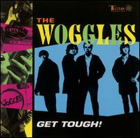 The Woggles - Get Tough! lyrics
