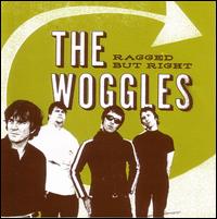 The Woggles - Ragged But Right lyrics