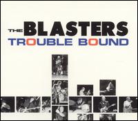 The Blasters - Trouble Bound [live] lyrics