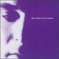 Alex Chilton - Live in London lyrics