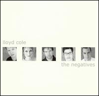 Lloyd Cole - The Negatives lyrics
