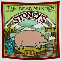The Dead Milkmen - Stoney's Extra Stout (Pig) lyrics