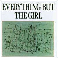 Everything But the Girl - Everything But the Girl lyrics