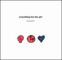 Everything But the Girl - Acoustic lyrics