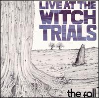 The Fall - Live at the Witch Trials lyrics