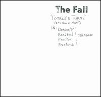 The Fall - Totale's Turns (It's Now or Never) [live] lyrics