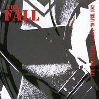 The Fall - Live at the Garage, London: 20 April 2002 lyrics