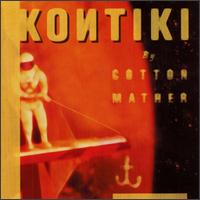 Cotton Mather - Kontiki lyrics